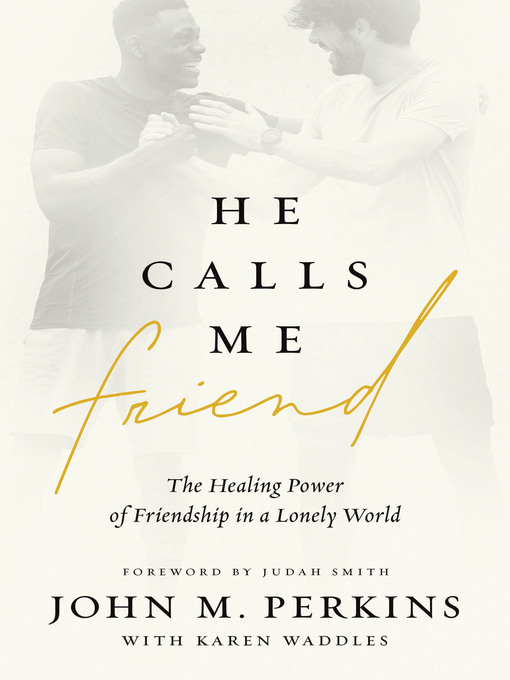 Title details for He Calls Me Friend by John M Perkins - Wait list